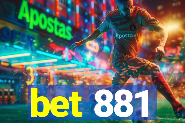 bet 881